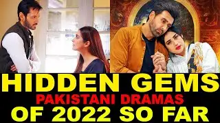 Top 10 Most Underrated Pakistani Dramas Of 2022 So Far (Hidden Gems)