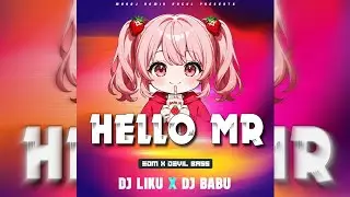 HELLO MR - EDM X DEVIL BASS || DJ LIKU X DJ BABU || MANOJ REMIX ANGUL 