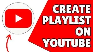 How To Create Playlist On YouTube