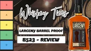 Larceny Barrel Proof B523 Review #bourbon #whiskey