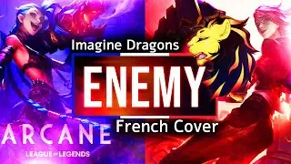 ARCANE: Enemy - Imagine Dragons (LoL French Cover)