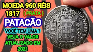 MOEDA DE 960 R&Eacute;IS - PATAC&Atilde;O - PRATA - VOC&Ecirc; TEM UMA ? VEJA O VALOR ATUALIZADO EM 2021