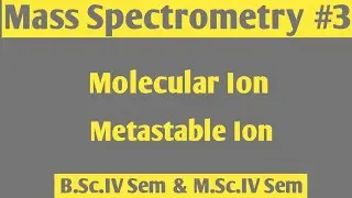 Mass Spectrometry: Molecular Ion & Metastable Ion @NOBLE CHEMISTRY