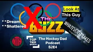 The BUZZ | A Hockey Dads Podcast |S2E4 | Olympic Dream Shattered 🚫