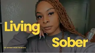Living Sober: My Journey| Black Psychologist
