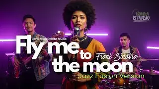 🎼 FLY ME TO THE MOON &ndash; FRANK SINATRA - JAZZ FUSION VERSION |Cover by Domba Studio