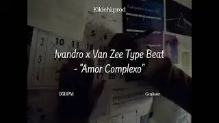 [FREE] Ivandro x Van Zee Type Beat - 