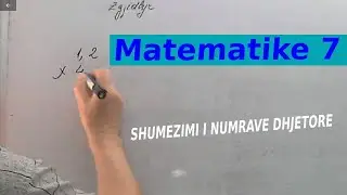 Matematike 7/ Shumezimi i numrave dhjetore