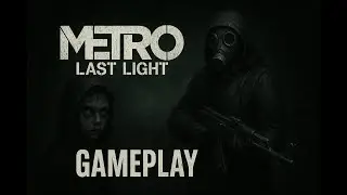 Metro Last Light walkthrough 12 The Amazing Last Stand!