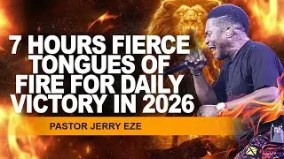 7 HOURS FIERCE TONGUES OF FIRE || PASTOR JERRY EZE || 2026 MUST FAVOR ME