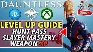 DAUNTLESS PS4 Xbox Level Up TIPS/GUIDE - HUNT Pass Xp - Slayer Mastery - Weapon XP Explained