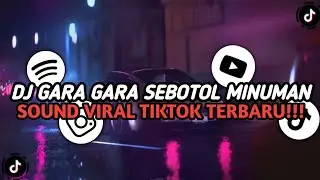 DJ GARA GARA SEBOTOL MINUMAN ( FEXD RMX ) || SOUND VIRAL TIKTOK TERBARU