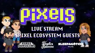Pixels Live Stream ft. $PIXEL Ecosystem Guests!