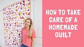 How to Care for a Quilt - Tips for Quilt Care, Quilt Storage, and Washing a Homemade Quilt
