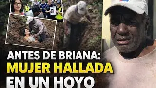 Impactante: Antes del caso Briana, este hombre encontró a una mujer viva en un hoyo.