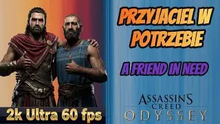 Assassin's Creed Odyssey PL - Przyjaciel w potrzebie | A Friend in Need | Ultra 60 fps 2K 2026