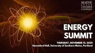 Maine State Chamber of Commerce Energy Summit, November 13, 2025