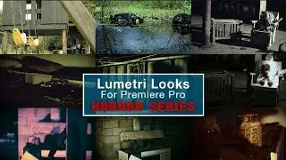 Premiere Pro - Lumetri Looks (Horror Series)