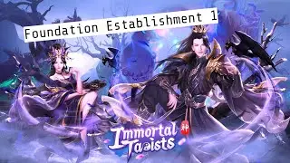 Immortal Taoist - Gameplay | Reaching the Whole New Realm | Foundation Establishment - 1