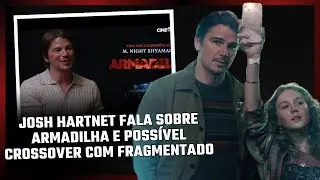 Josh Hartnet fala sobre Armadilha, poss&iacute;vel crossover com Fragmentado e relembra Prova Final