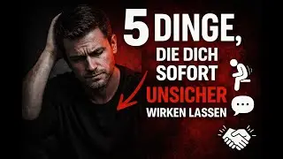 5 Dinge, die dich sofort unsicher wirken lassen