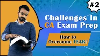CA Exams!! | How to Overcome Exam Fear | Challenges Series #2