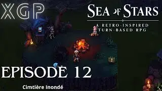 XGP Sea of Stars Episode 12 Cimetière Inondé