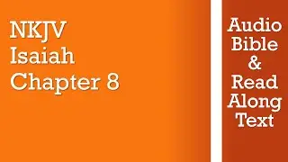 Isaiah 8 - NKJV (Audio Bible & Text)
