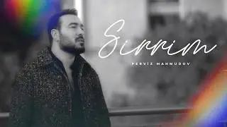 Perviz Mahmudov - Sirrim 2025 (Yeni Klip) 4K