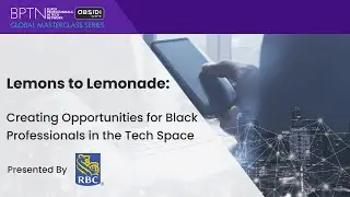 Creating Opportunities for Black Professionals in the Tech Space, Presented by RBC