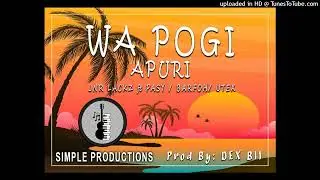 Jnr Lakz ft Pasy, Barfoh & Utex- Wa Pogi Apuri (2023)