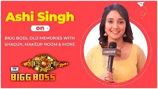 Ashi Singh Exclusive Reaction On Bigg Boss, Old Memories With Shagun, Makeup Room & More