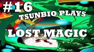 Lost Magic Tsunbio Plays #16 Water Sage 2