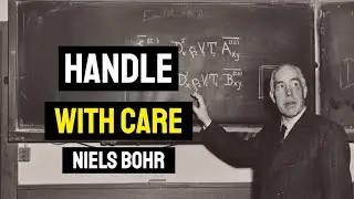 Niels Bohr Explains Why Nature Must Be Described Carefully