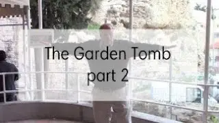 The Garden Tomb Part 2 - Virtual Tour of Israel