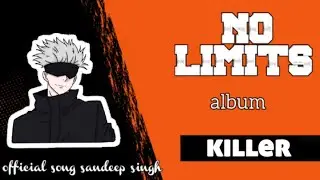 Killer ( official song sandeep singh) album NO LIMITS 