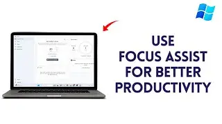 How to Use Windows Focus Assistant for Better Productivity