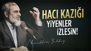 HACI KAZIĞI YİYENLER İZLESİN! | Nureddin Yıldız