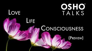 OSHO: Love Life Consciousness (Preview)