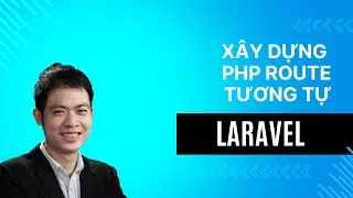 Hướng dẫn tự xây dựng PHP Route tương tự Laravel Framework
