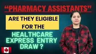 &ldquo;Pharmacy assistant&rdquo; an occupation in demand ? Healthcare express entry draw for Canada