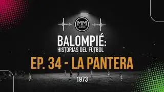 LA PANTERA | EUSEBIO | BALOMPI&Eacute;: HISTORIAS DEL F&Uacute;TBOL | EP. 34