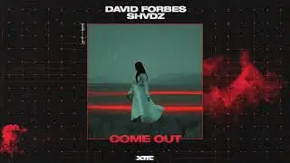 David Forbes & SHVDZ - Come Out