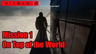Hitman 3 - Prologue + Mission  1: On Top Of the World - Burj Al-Ghazali, Dubai, UAE
