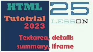 HTML Tutorial #25 - Textarea, details, summary, iframe - HTML Form