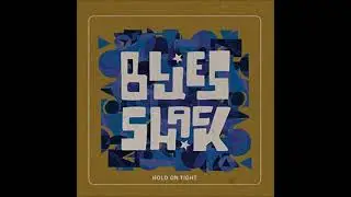 BLUESSHACK – HOLD ON TIGHT (2021) 03.  Be Careful
