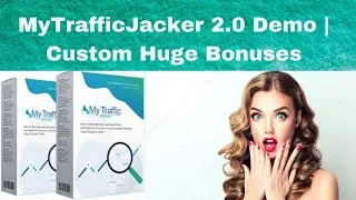 MyTrafficJacker 2.0 Review - Custom Huge Bonuses