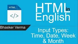 HTML tutorial for beginners in English #28| Input Types: Time, Date, Week, Month, Datetime-Local