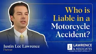Who is Liable in a Motorcycle Accident? | Lawrence & Associates