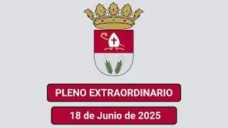 Pleno Extraordinario Moción de Censura de 18 de Junio de 2025